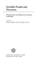 Invisible people and processes : writing gender and childhood into European archaeology