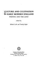 Cover of: Culture and Cultivation in Early Modern England: Writing and the Land