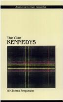 Cover of: The Kennedys: "twixt Wigton and the town of Ayr" (Johnston's clan histories)