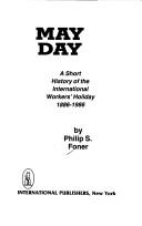 Cover of: May day: a short history of the international workers' holiday, 1886-1986