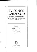 Evidence embalmed : modern medicine and the mummies of ancient Egypt