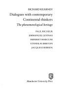 Cover of: Dialogues with contemporary continental thinkers: the phenomenological heritage : Paul Ricoeur, Emmanuel Levinas, Herbert Marcuse, Stanislas Breton, Jacques Derrida
