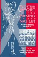 Scottish sport in the making of the nation : ninety minute patriots?