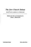 Cover of: The New church debate: issues facing American Lutheranism