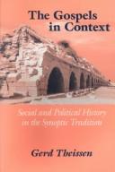 Cover of: The gospels in context: social and political history in the synoptic tradition