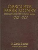 Cover of: Obsolete Paper Money: Leather-Bound Edition: Issued by Banks in the Unites States 1782-1866: a Study and Appreciation for the Numismatist and Historian