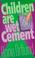 Cover of: Children Are Wet Cement