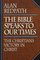 Cover of: The Bible Speaks to Our Times: The Christians Victory in Christ