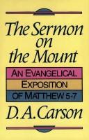 Cover of: Sermon on the Mount: An Evangelical Exposition of Matthew 5-7