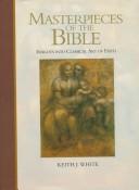 Cover of: Masterpieces of the Bible by Keith J. White