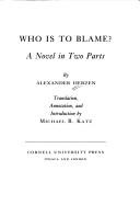 Cover of: Who is to blame?: a novel in two parts