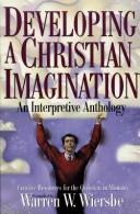 Cover of: Developing a Christian Imagination: An Interpretive Anthology