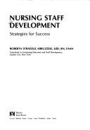 Cover of: Nursing staff development: strategies for success