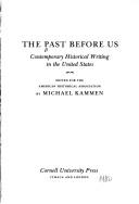 Cover of: The Past Before Us: Contemporary Historical Writing in the United States