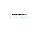 Cover of: It's elementary!: Elementary Grades Task Force report.