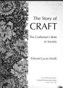 Cover of: The story of craft: the craftsman's role in society