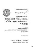 Symposium on total joint replacement of the upper extremity, New York, New York, September 1979