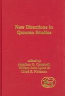 Cover of: NEW DIRECTIONS IN QUMRAN STUDIES: ED. BY JONATHAN CAMPBELL. by 