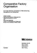 Cover of: Comparative Factory Organization: An Anglo-German Comparison of Manufacturing, Management and Manpower (Wzb Publications)