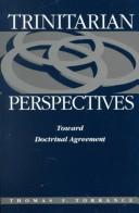 Cover of: Trinitarian perspectives: toward doctrinal agreement