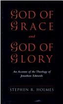 God of grace and God of glory : an account of the theology of Jonathan Edwards