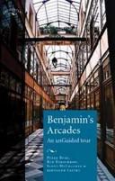 Cover of: Benjamin's Arcades: An Unguided Tour (Encounters: cultural histories)