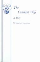 Cover of: The constant wife: a play in three acts.