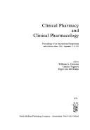 Clinical pharmacy and clinical pharmacology : proceedings of an international symposium held in Boston, Mass., USA, September 17-19 1975