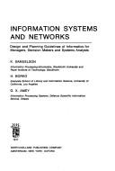 Cover of: Information systems and networks: Design and planning guidelines of informatics for managers, decision makers and systems analysts