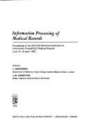 Information processing of medical records : proceedings of the IFIP-TC4 Working Conference on Information Processing of Medical Records, Lyon, 6-10 April 1970