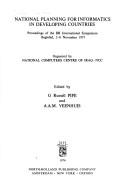 National planning for informatics in developing countries : proceedings of the IBI international symposium, Baghdad, 2-6 November, 1975, organised by National Computers Centre of Iraq - NCC