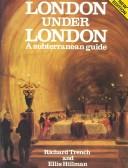 London under London by Richard Trench, Ellis Hillman, Richard Chenevix Trench