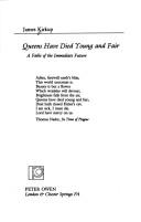 Cover of: Queens have died young and fair: a fable of the immediate future