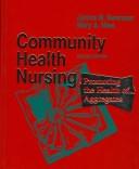 Cover of: Community Health Nursing: Promoting the Health of Aggregates