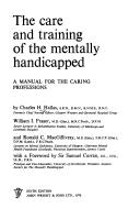 The care and training of the mentally handicapped : a manual for the caring professions