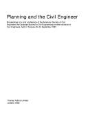 Planning and the civil engineer : proceedings of a joint conference of the American Society of Civil Engineers, the Canadian Society for Civil Engineering and the Institution of Civil Engineers held i