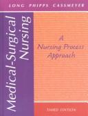 Medical-surgical nursing by Barbara C. Long, Wilma J. Phipps, Virginia L. Cassmeyer