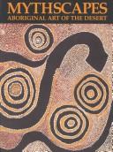 Cover of: Mythscapes: Aboriginal art of the desert : from the National Gallery of Victoria