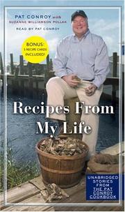 Cover of: Recipes From My Life: Unabridged Stories from the Pat Conroy Cookbook