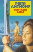 Centaur Aisle by Piers Anthony