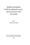 Notable encyclopedias of the late eighteenth century : eleven successors of the encyclopédie