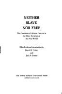 Neither slave nor free : the freedman of African descent in the slave societies of the New World