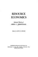 Resource economics : selected works of Orris C. Herfindahl