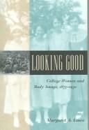 Looking Good by Margaret A. Lowe