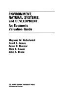 Cover of: Environment, Natural Systems, and Development: An Economic Valuation Guide