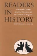 Cover of: Readers in history: nineteenth-century American literature and the contexts of response