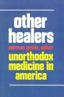 Cover of: Other healers: unorthodox medicine in America
