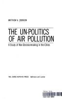 The un-politics of air pollution : a study of non-decisionmaking in the cities