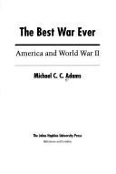 Cover of: The best war ever: America and World War II