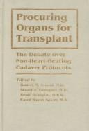 Procuring organs for transplant : debate over non-heart-beating Cadaver protocols